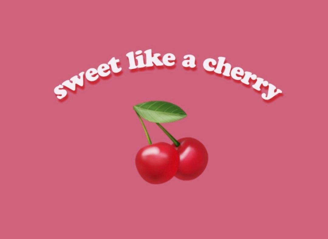 Sweet like Cherries